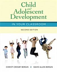 Child and Adolescent Development in Your Classroom (Paperback, 2, Revised)