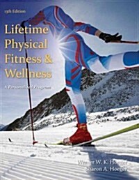 Lifetime Physical Fitness and Wellness: A Personalized Program (Paperback, 13)