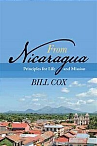 From Nicaragua: Principles for Life and Mission (Hardcover)