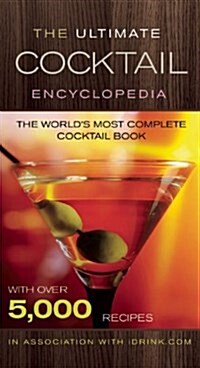 The Ultimate Cocktail Encyclopedia (Hardcover)