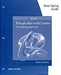 Notetaking Guide for Larsons Precalculus with Limits: A Graphing Approach, Texas Edition, 6th (Paperback, 6)