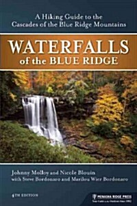 Waterfalls of the Blue Ridge: A Guide to the Natural Wonders of the Blue Ridge Mountains (Paperback, 4)