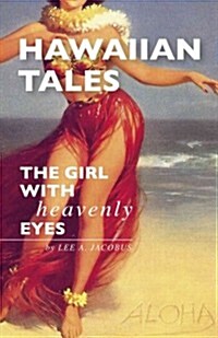 Hawaiian Tales: The Girl with Heavenly Eyes (Paperback)