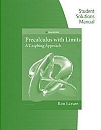 Student Solutions Manual for Larsons Precalculus with Limits: A Graphing Approach, Texas Edition, 6th (Paperback, 6)