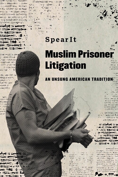 Muslim Prisoner Litigation: An Unsung American Tradition (Paperback)