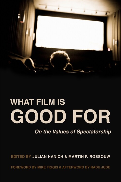 What Film Is Good for: On the Values of Spectatorship (Hardcover)