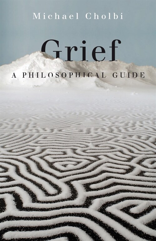 Grief: A Philosophical Guide (Paperback)