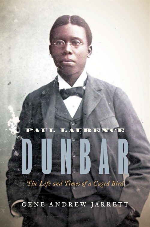Paul Laurence Dunbar: The Life and Times of a Caged Bird (Paperback)