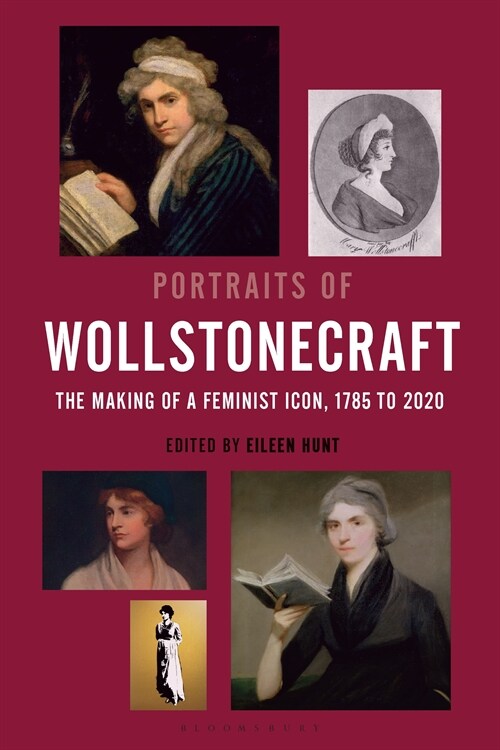 Portraits of Wollstonecraft : The Making of a Feminist Icon, 1785 to 2020 (Paperback)