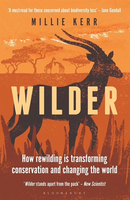 Wilder : How Rewilding is Transforming Conservation and Changing the World (Paperback)