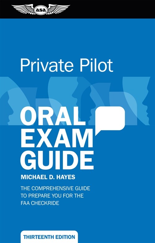 Private Pilot Oral Exam Guide: Comprehensive Preparation for the FAA Checkride (Paperback, 13)