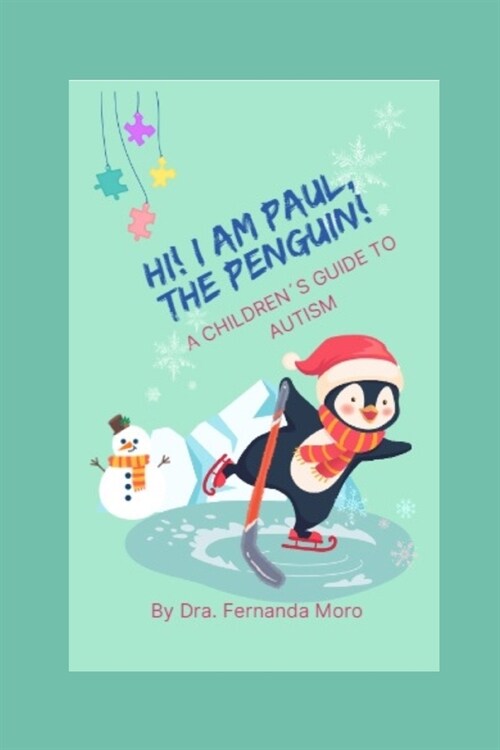 Hi Im Paul the Penguim: A Childrens guide to Autism (Paperback)