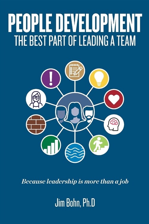 People Development: The best part of leading a team (Paperback)