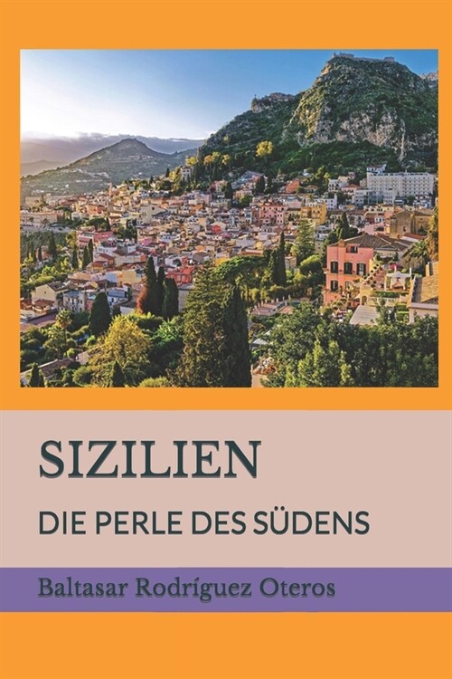 Sizilien: Die Perle Des S?ens (Paperback)