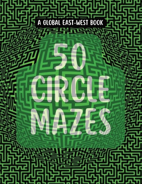 50 Circle Mazes: For All Ages, with guidelines and solutions (Paperback)