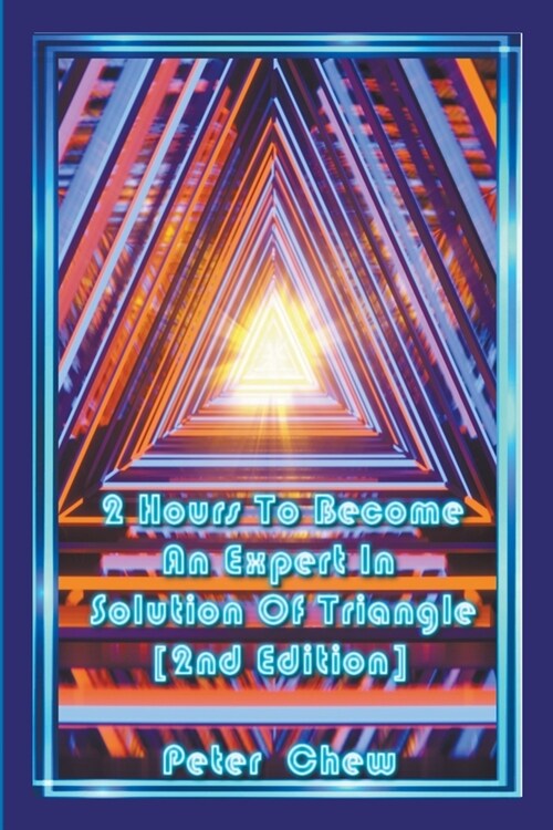 2 Hours To Become An Expert In Solution Of Triangle [2nd Edition] (Paperback)
