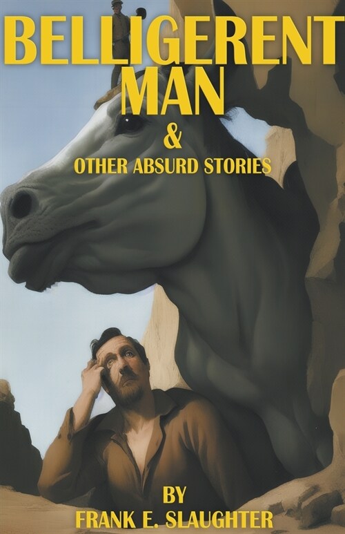 Belligerent Man & Other Absurd Stories (Paperback)