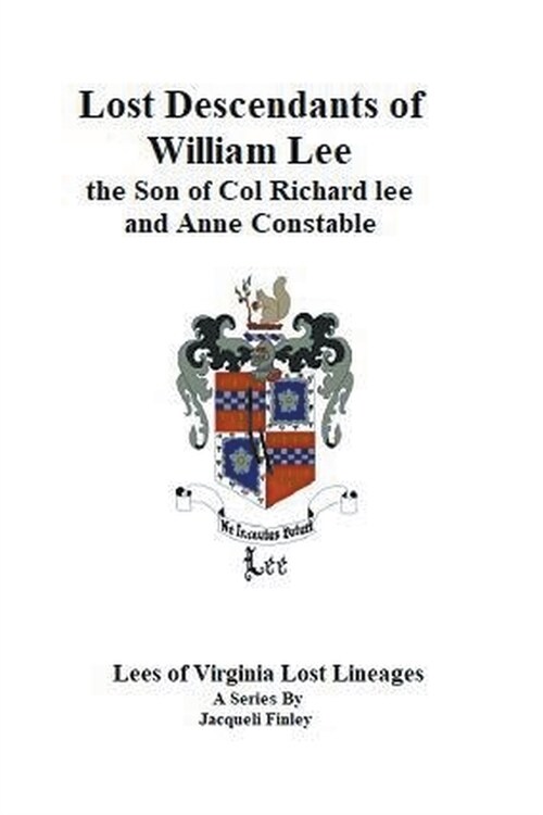 Lost Descendants of William Lee, the Son of Colonel Richard Lee and Anne Constable (Paperback)