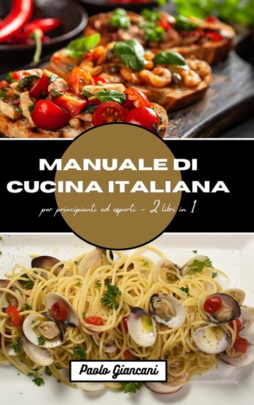 Manuale di cucina italiana per principianti ed esperti (Hardcover)