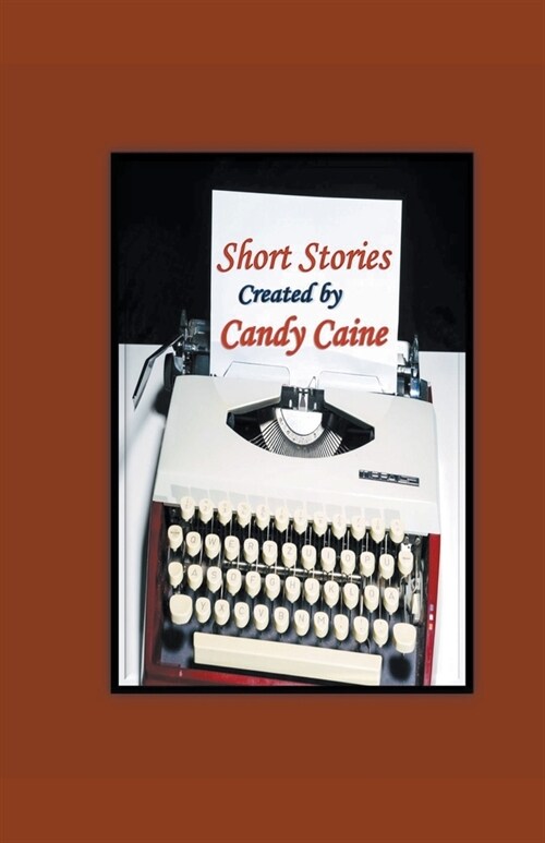 Short Stories Created by Candy Caine (Paperback)