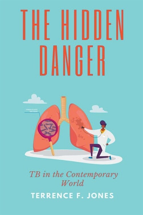 The Hidden Danger: TB in the Contemporary World (Paperback)