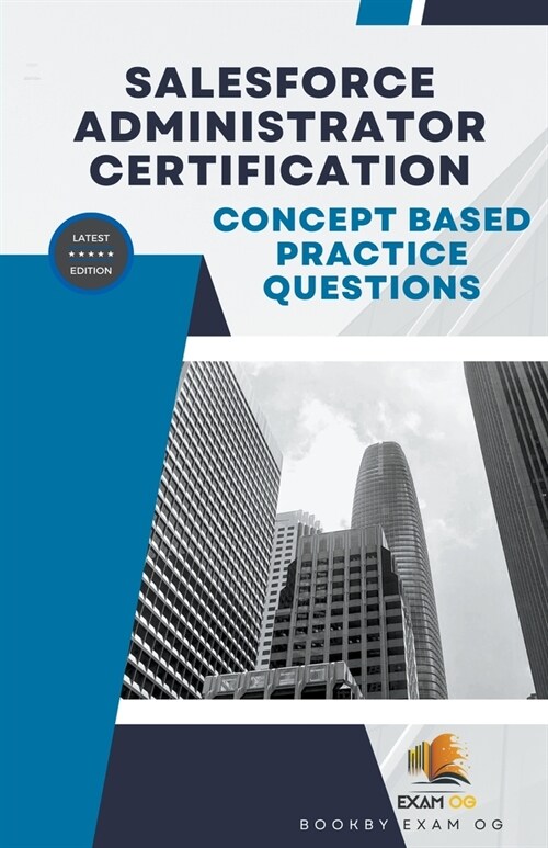 Concept Based Practice Questions for Salesforce Administrator Certification Latest Edition 2023 (Paperback)