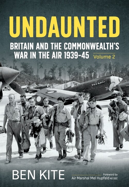 Undaunted: Britain and the Commonwealths War in the Air 1939-45 Volume 2 (Paperback, Reprint ed.)