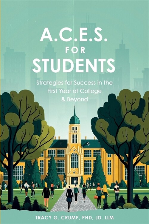 A.C.E.S. for Students: Strategies for Success in the First Year of College & Beyond (Paperback)