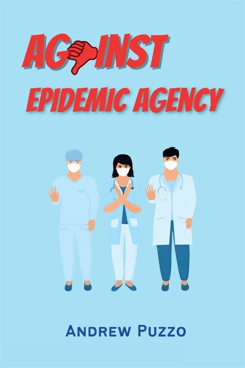 Against Epidemic Agency (Paperback)