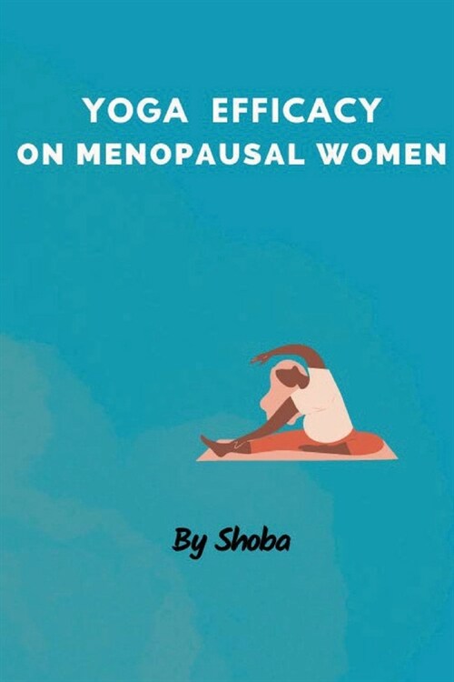 Yoga Efficacy on Menopausal Women (Paperback)