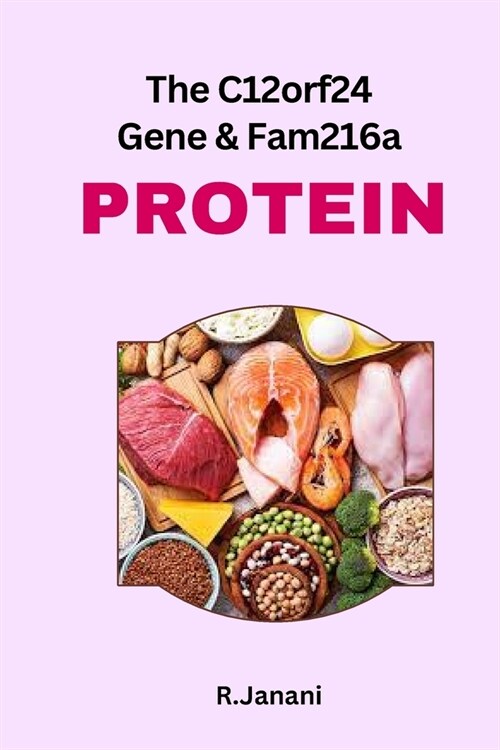 The C12orf24 Gene and Fam216a Protein Studies (Paperback)