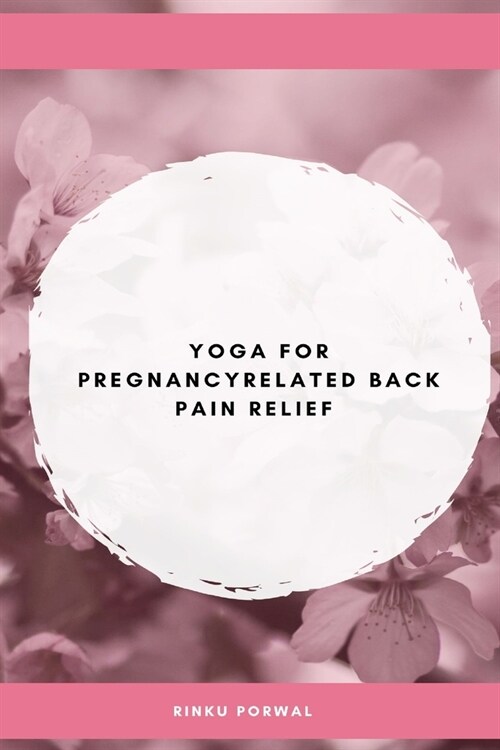 Yoga for Pregnancy-Related Back Pain Relief (Paperback)