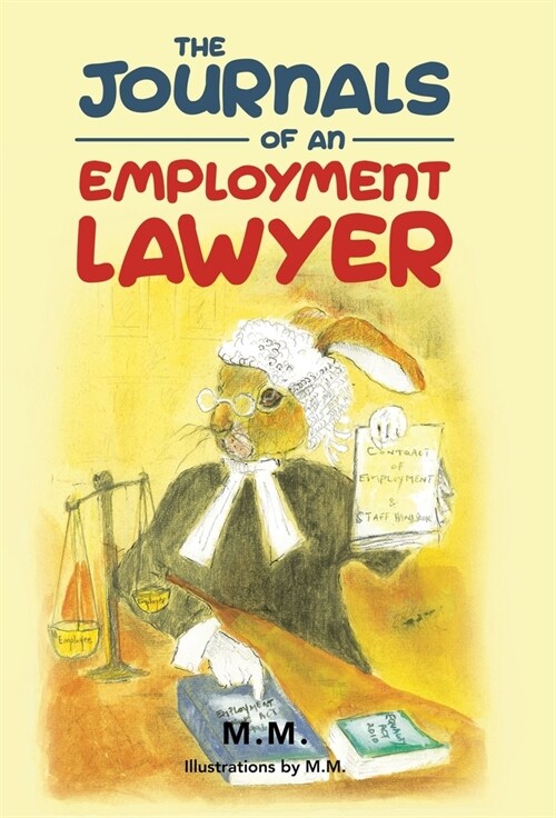 The Journals of an Employment Lawyer: Have You Followed the Correct Procedures to Cover Your Back? (Hardcover)