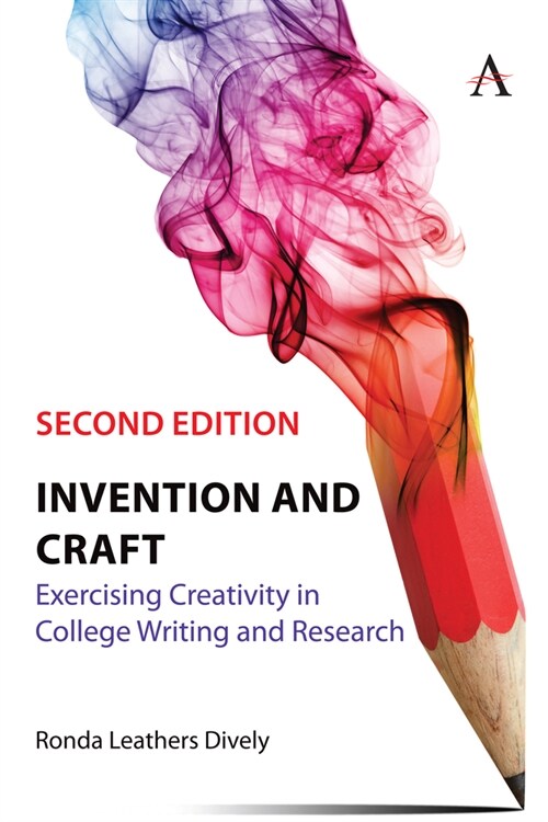 Invention and Craft, Second Edition : Exercising Creativity in College Writing and Research (Paperback)