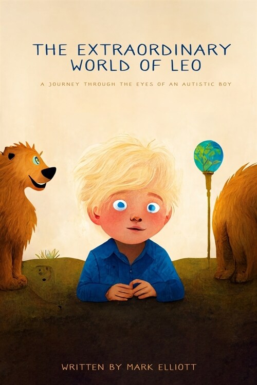 The Extraordinary World of Leo: A Journey Through the Eyes of an Autistic Boy (Paperback)