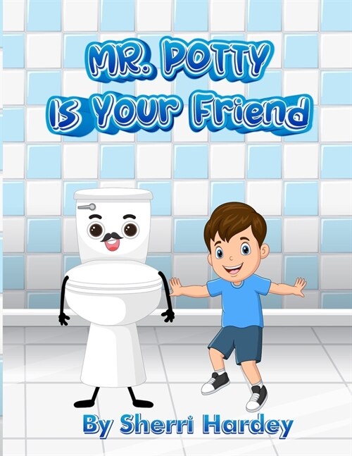 Mr Potty Is Your Friend (Paperback)