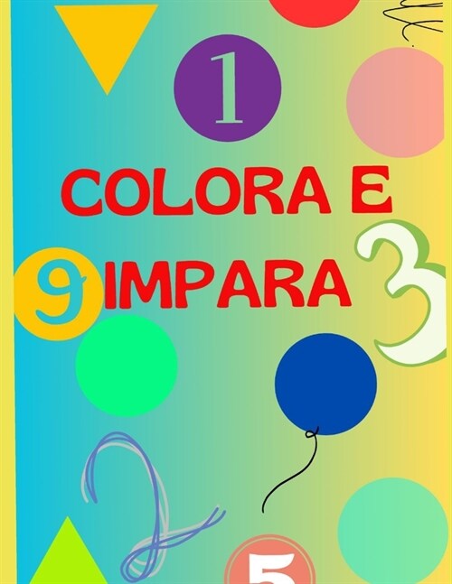 Colora I Numeri E Imparali (Paperback)