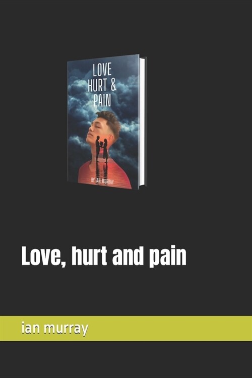 Love, hurt and pain (Paperback)