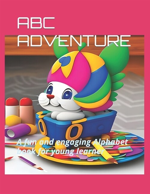 ABC Adventure: A fun and engaging Alphabet book for young learner (Paperback)
