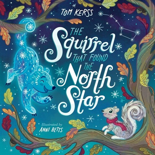 The Squirrel that Found the North Star (Starry Stories Book Two) (Paperback)