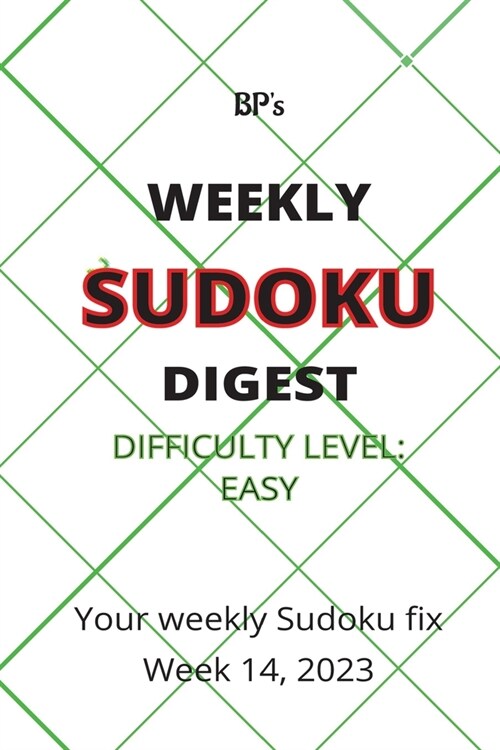 Bps Weekly Sudoku Digest - Difficulty Easy - Week 14, 2023 (Paperback)