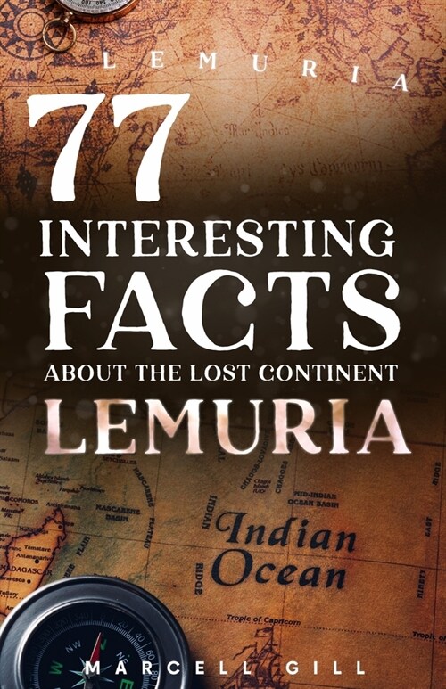 77 Interesting Facts about Lemuria (Paperback)