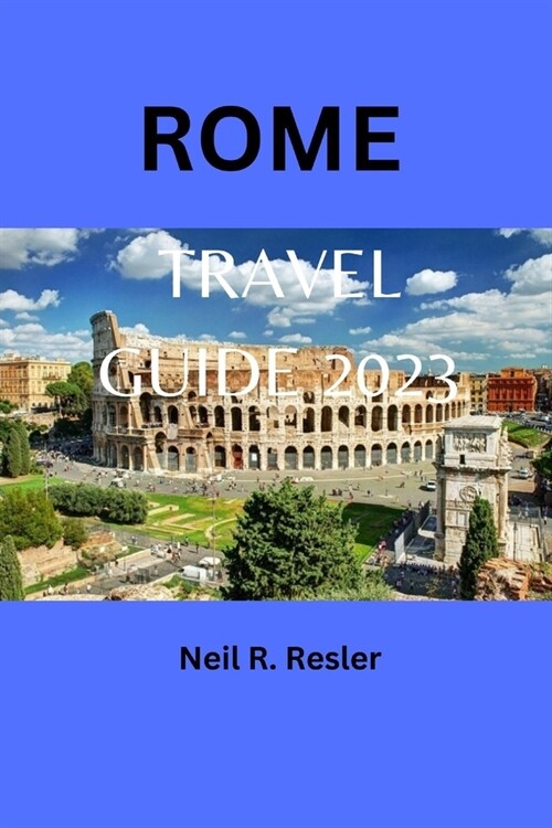 Rome: The Travel Guide 2023 (Paperback)