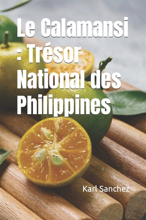 Le Calamansi: Tr?or National des Philippines (Paperback)