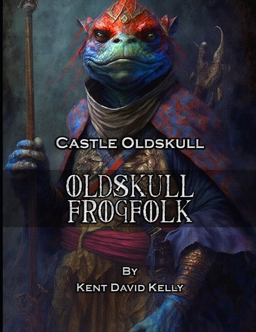 CASTLE OLDSKULL - Oldskull Frogfolk (Paperback)