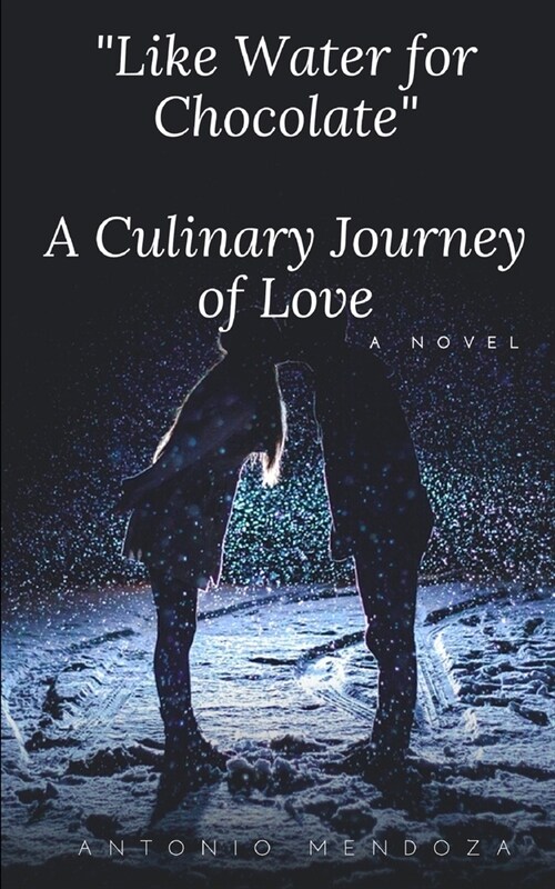 Like Water for Chocolate: A Culinary Journey of Love (Paperback)