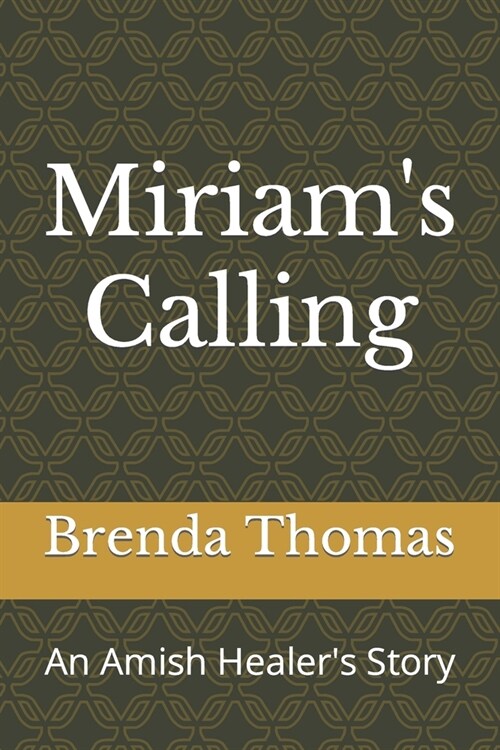 Miriams Calling: An Amish Healers Story (Paperback)