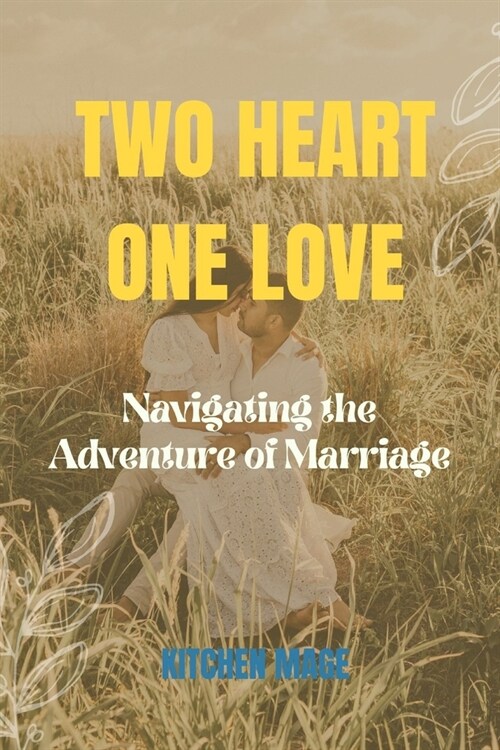 Two Heart One Love: Navigating the Adventure of Marriage (Paperback)