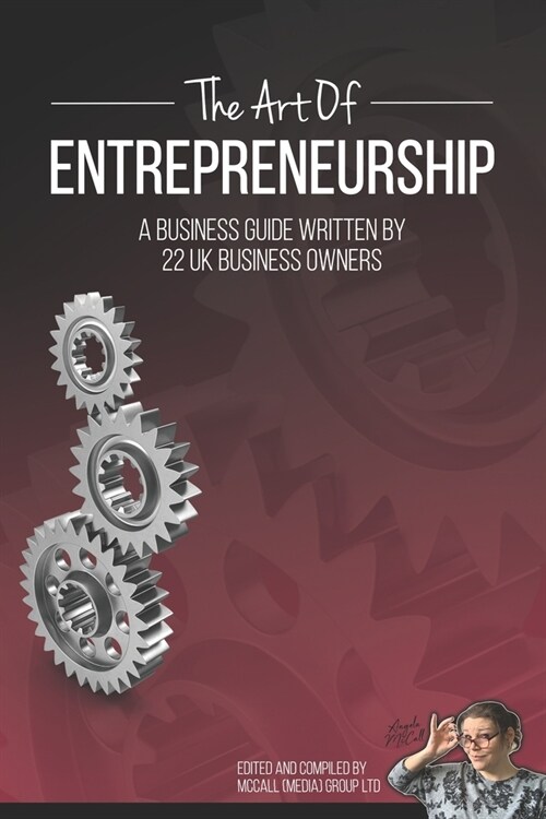 The Art of Entrepreneurship: A Business Guide Written By 22 UK Business Owners (Paperback)