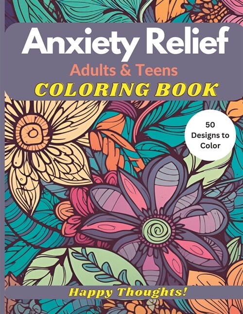 Inspiring Anxiety Relief Coloring Book: A wonderful set of 50 relaxing drawings for you to complete (Paperback)